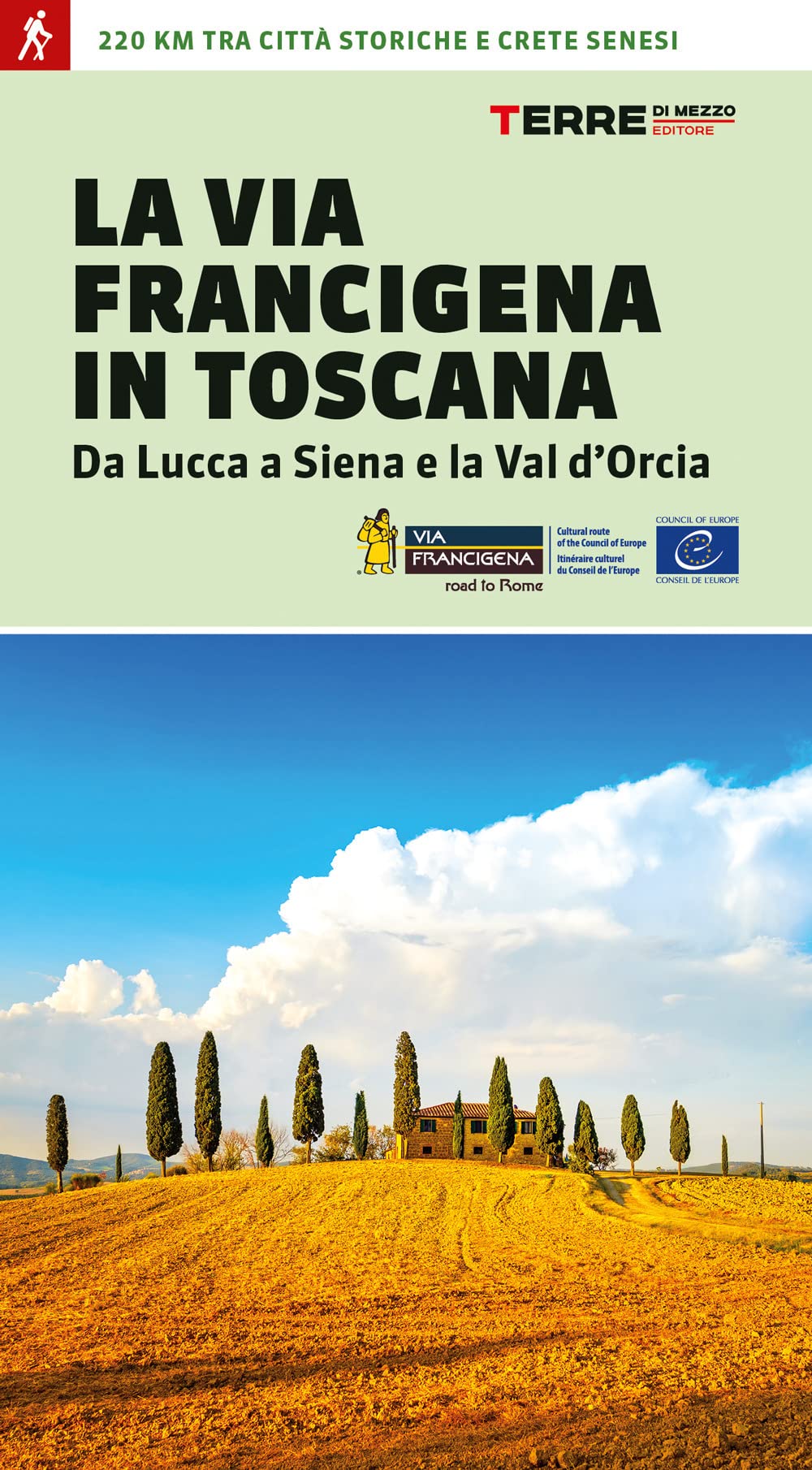 La via Francigena in Toscana. Da Lucca a Siena e la Val d'Orcia book