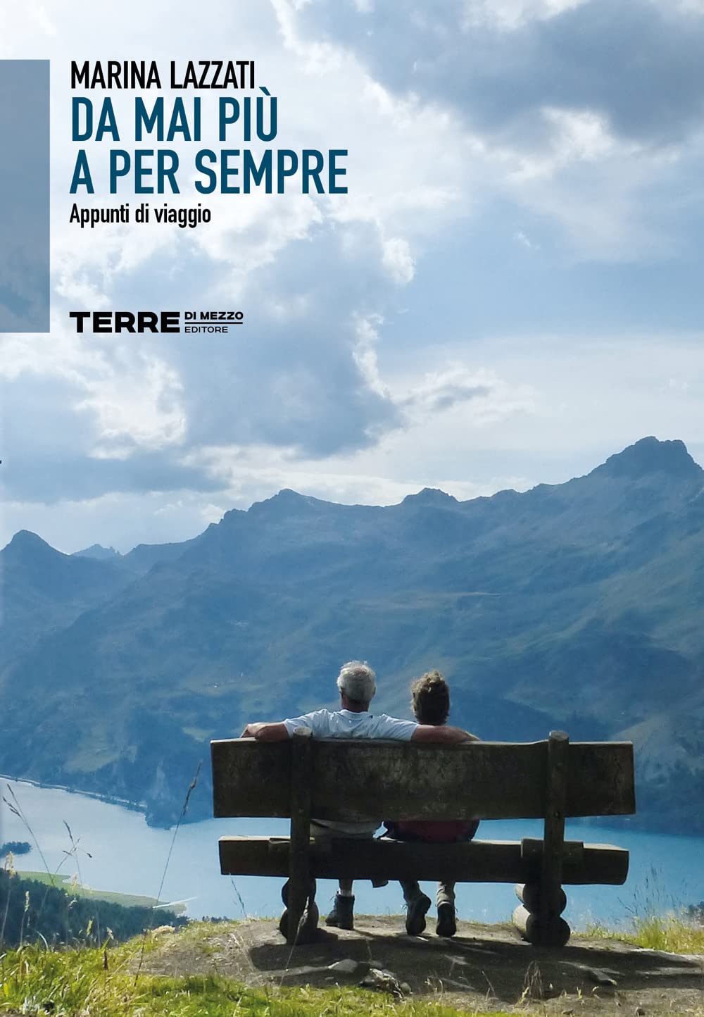 Da mai più a per sempre. Appunti di viaggio Leisure, Home & Garden