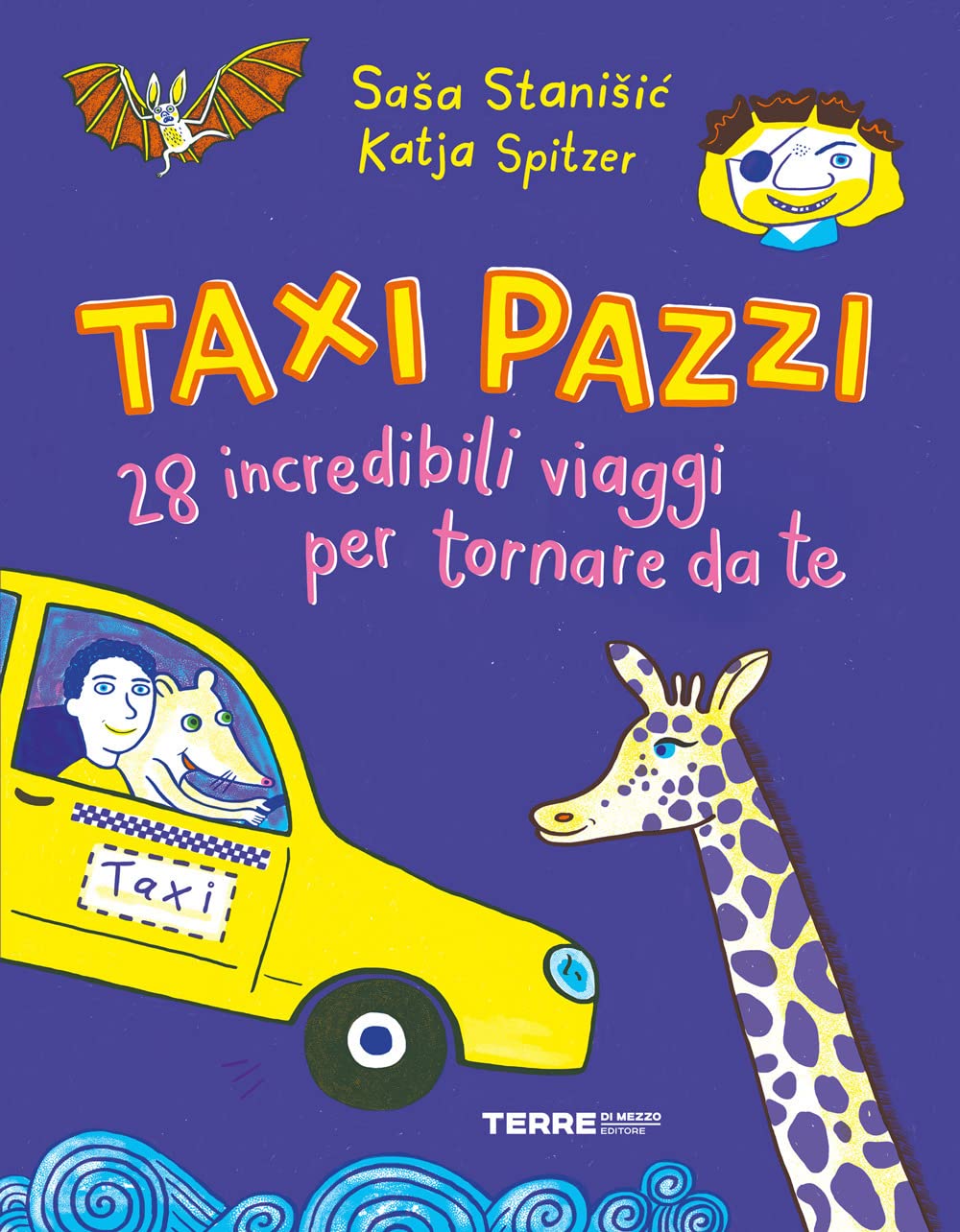 Taxi pazzi. 28 incredibili viaggi per tornare da te. Ediz. a colori book