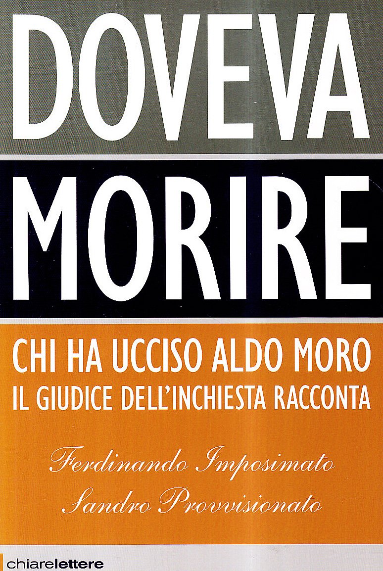Doveva morire. Chi ha ucciso Aldo Moro. Il giudice dell'inchiesta racconta book