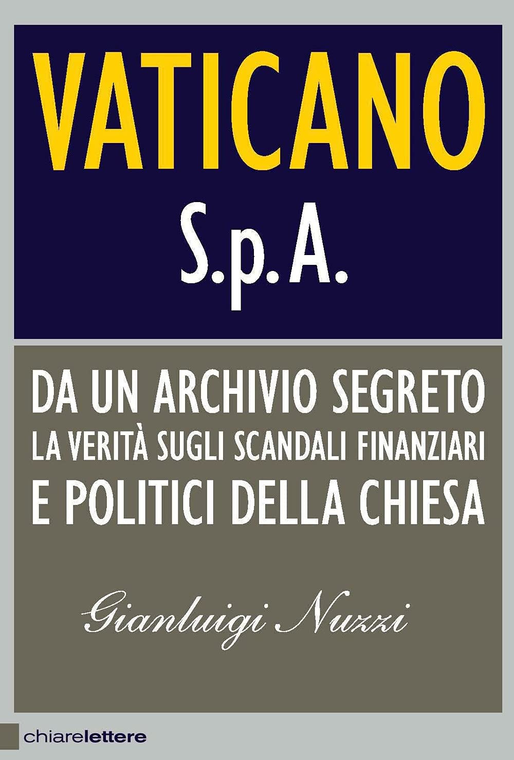 Vaticano S.p.A.: Da Un Archivio Segreto. La Verita Sugli Scandali Finanziari. E Politici Della Chiesa (Principioattivo) Business & Technology