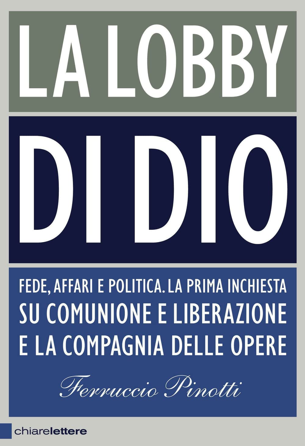 La lobby di Dio. Fede, affari e politica. La prima inchiesta su Comunione e Liberazione e la Compagnia delle opere Social Sciences