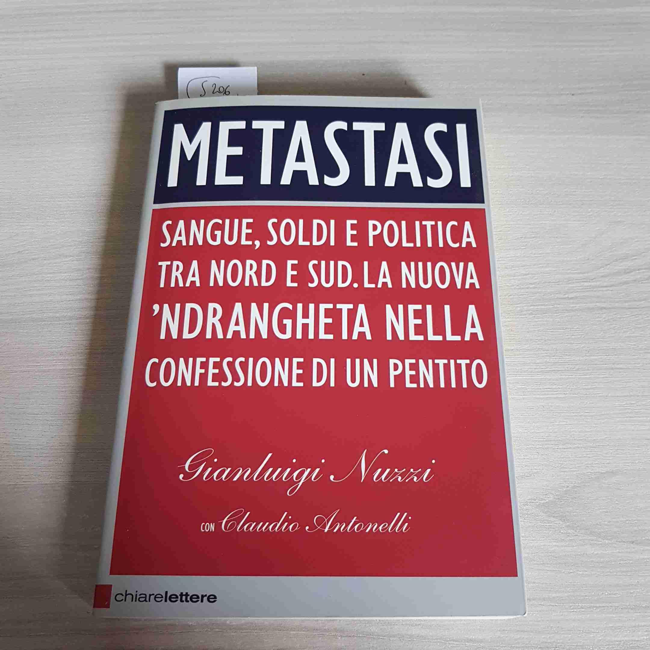 Metastasi. Sangue, soldi e politica tra Nord e Sud. La nuova 'ndrangheta nella confessione di un pentito Crime & Thrillers