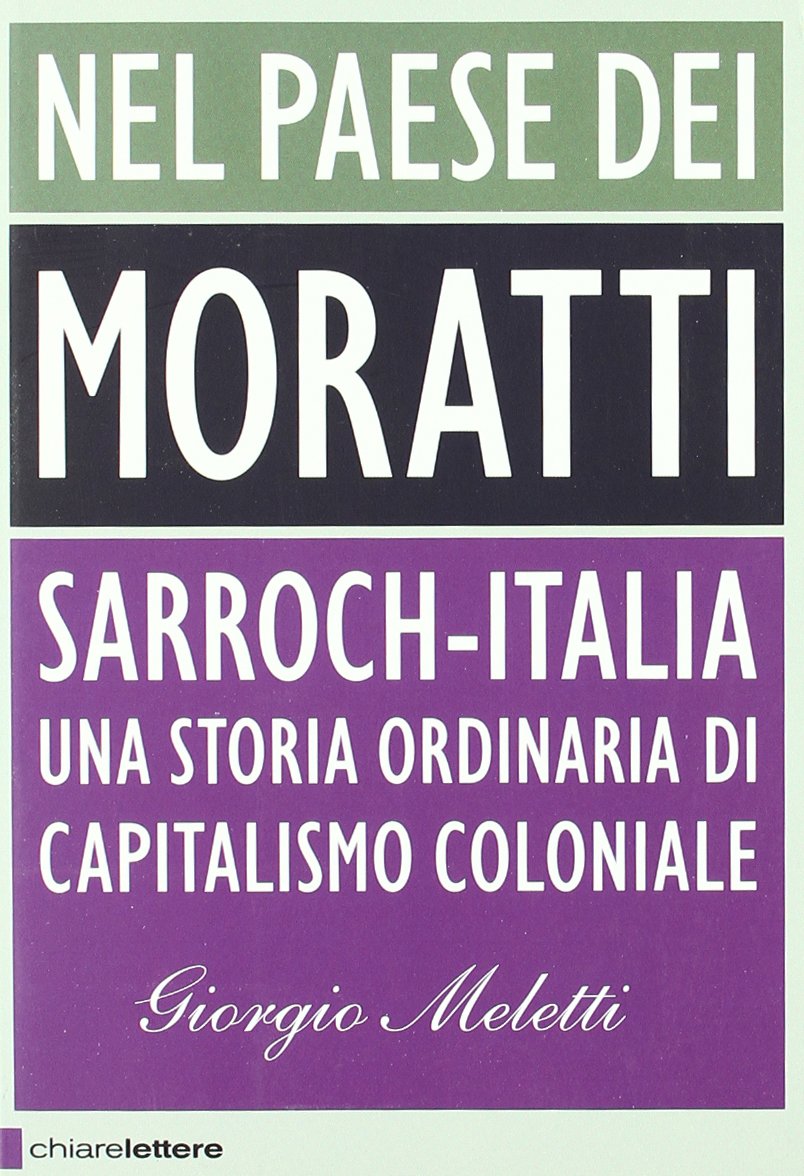 Nel paese dei Moratti. Sarroch-Italia. Una storia ordinaria di capitalismo coloniale Business, Finance & Career