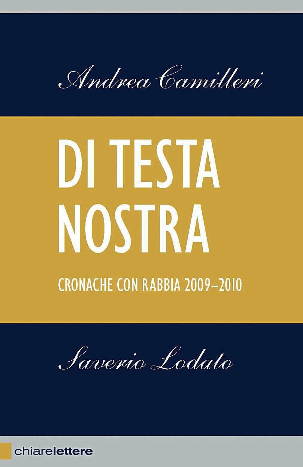 Di testa nostra. Cronache con rabbia 2009-2010 Politics & History