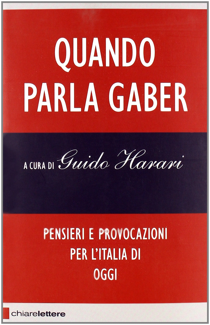 Quando parla Gaber. Pensieri e provocazioni per l'Italia di oggi (Reverse) Books