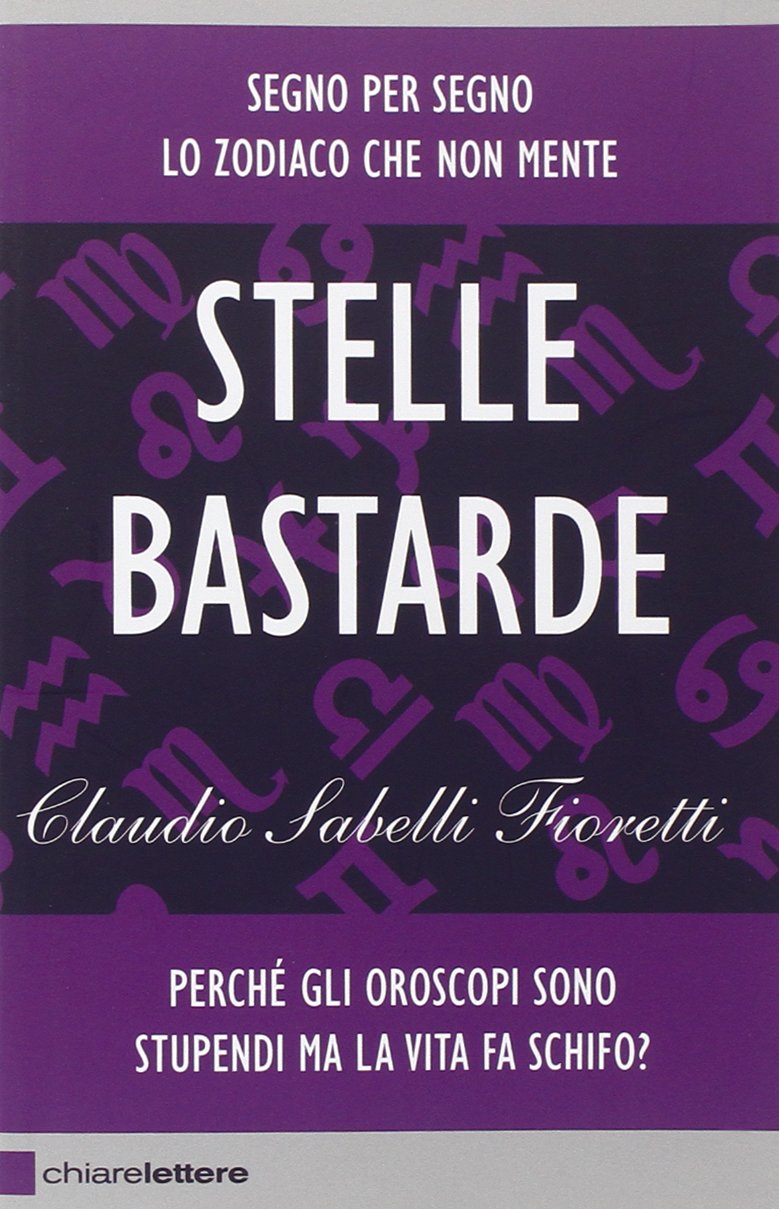 Stelle bastarde. Perché gli oroscopi sono stupendi ma la vita fa schifo? (Reverse) Leisure, Home & Garden