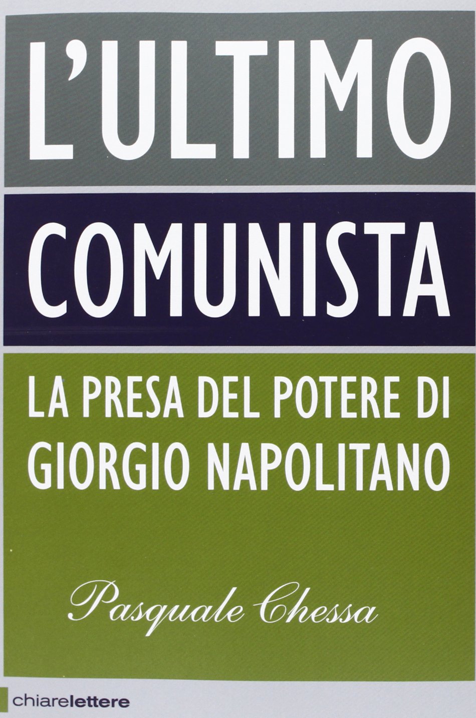 L'ultimo comunista. La presa del potere di Giorgio Napolitano book