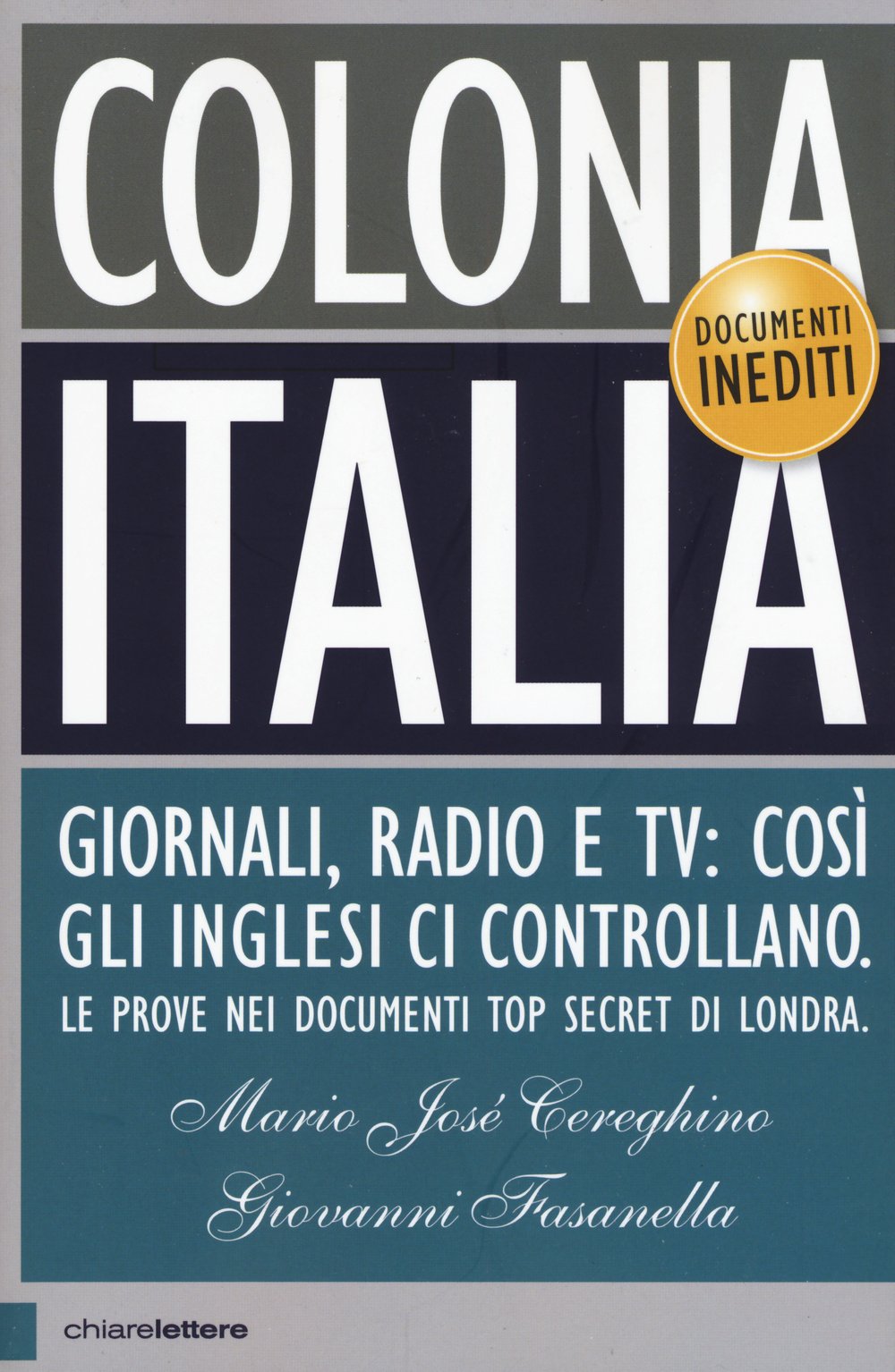 Colonia Italia. Giornali, radio e tv: così gli Inglesi ci controllano. Le prove nei documenti top secret di Londra: cosi gliinglesi ci controllano (Principioattivo) Essays & Short Stories