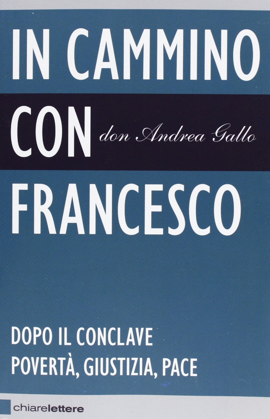 In cammino con Francesco. Dopo il conclave. Povertà, giustizia, pace book