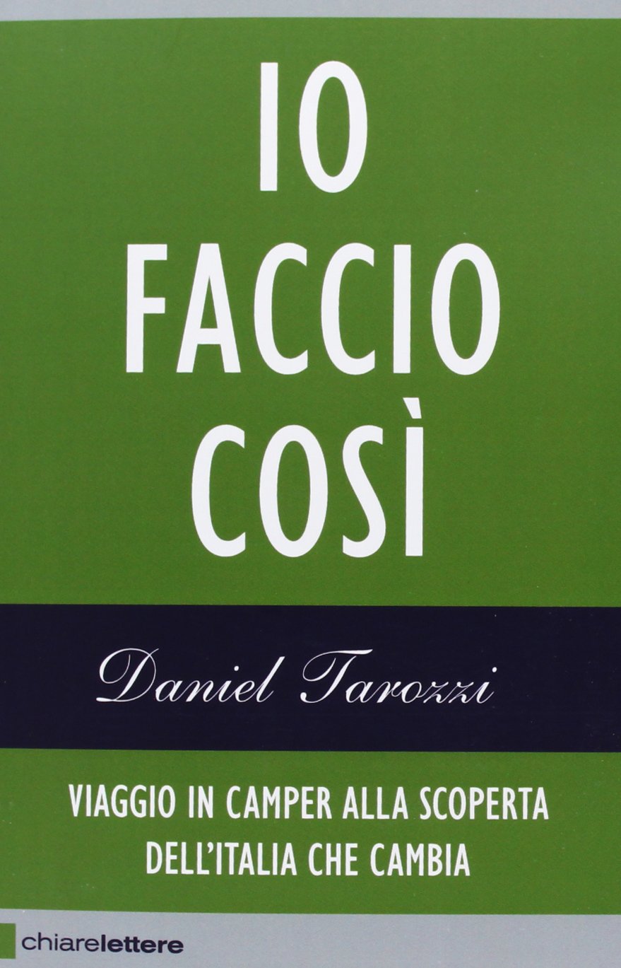 Io faccio così. Viaggio in camper alla scoperta dell'Italia che cambia (Reverse) Books