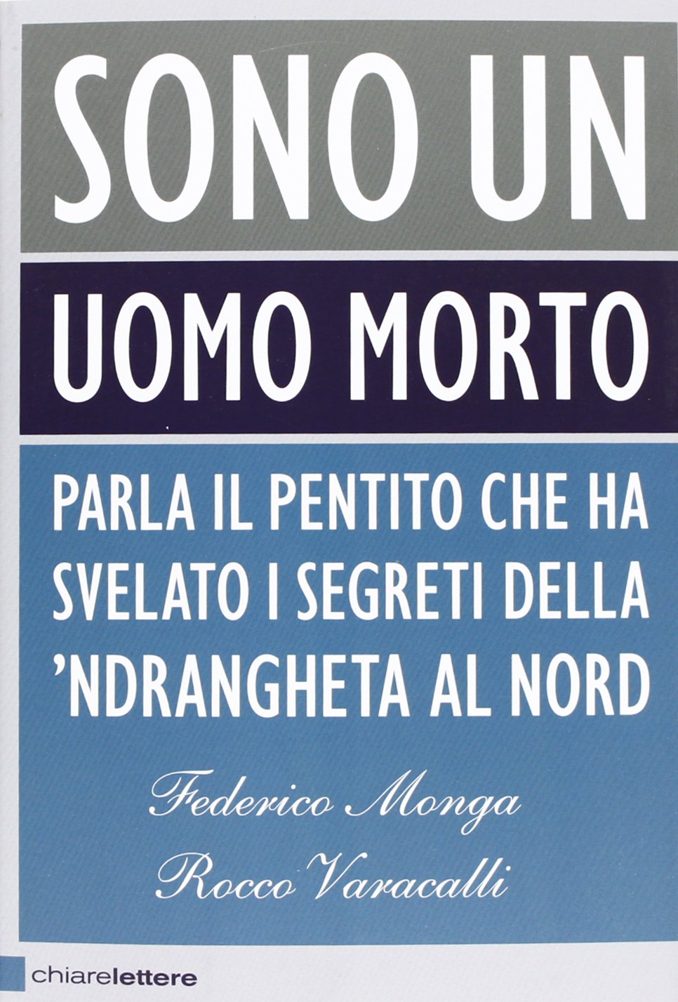 Sono un uomo morto. Parla il pentito che ha svelato i segreti della 'ndrangheta al Nord book
