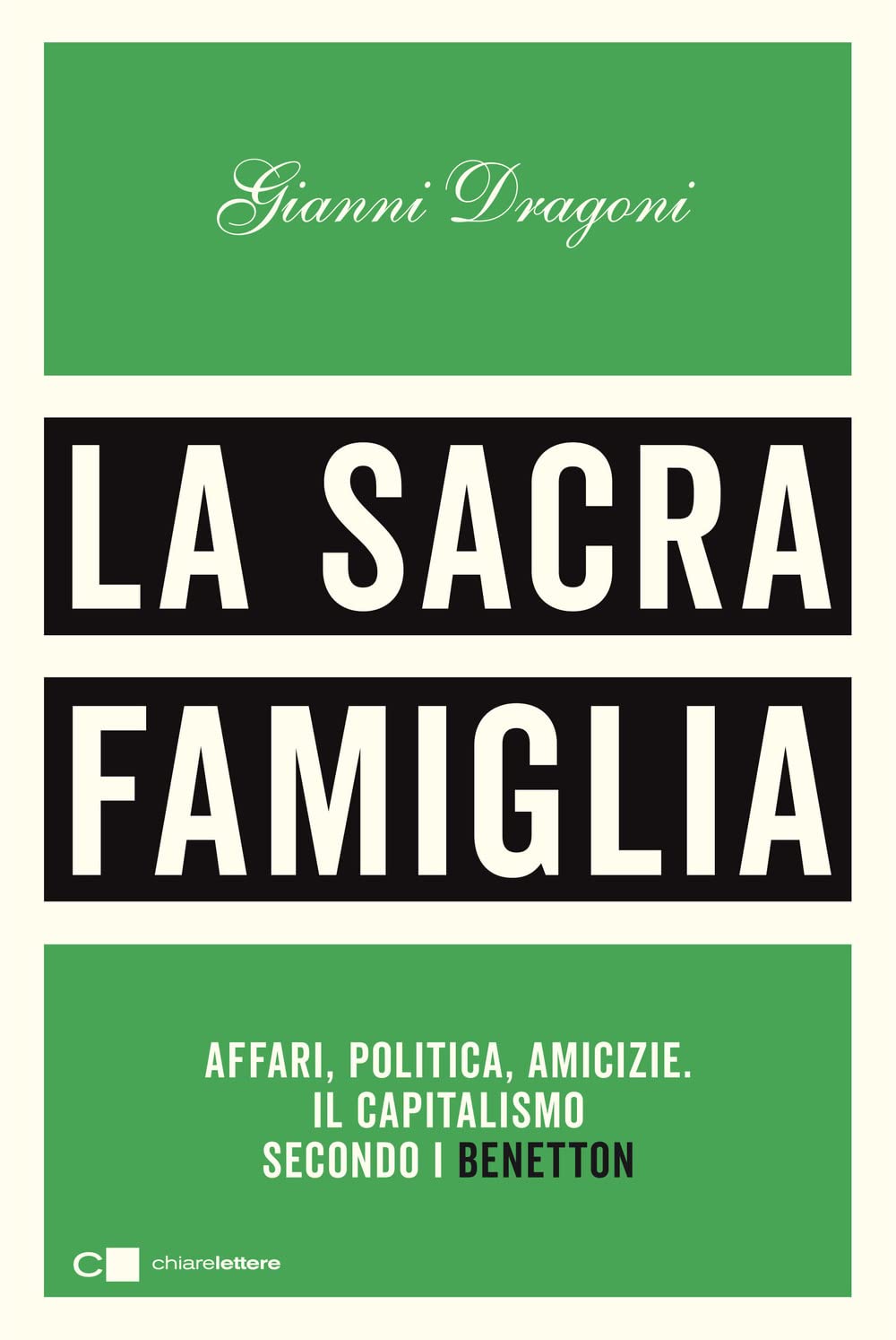 La sacra famiglia. Affari, politica, amicizie. Il capitalismo secondo i Benetton book