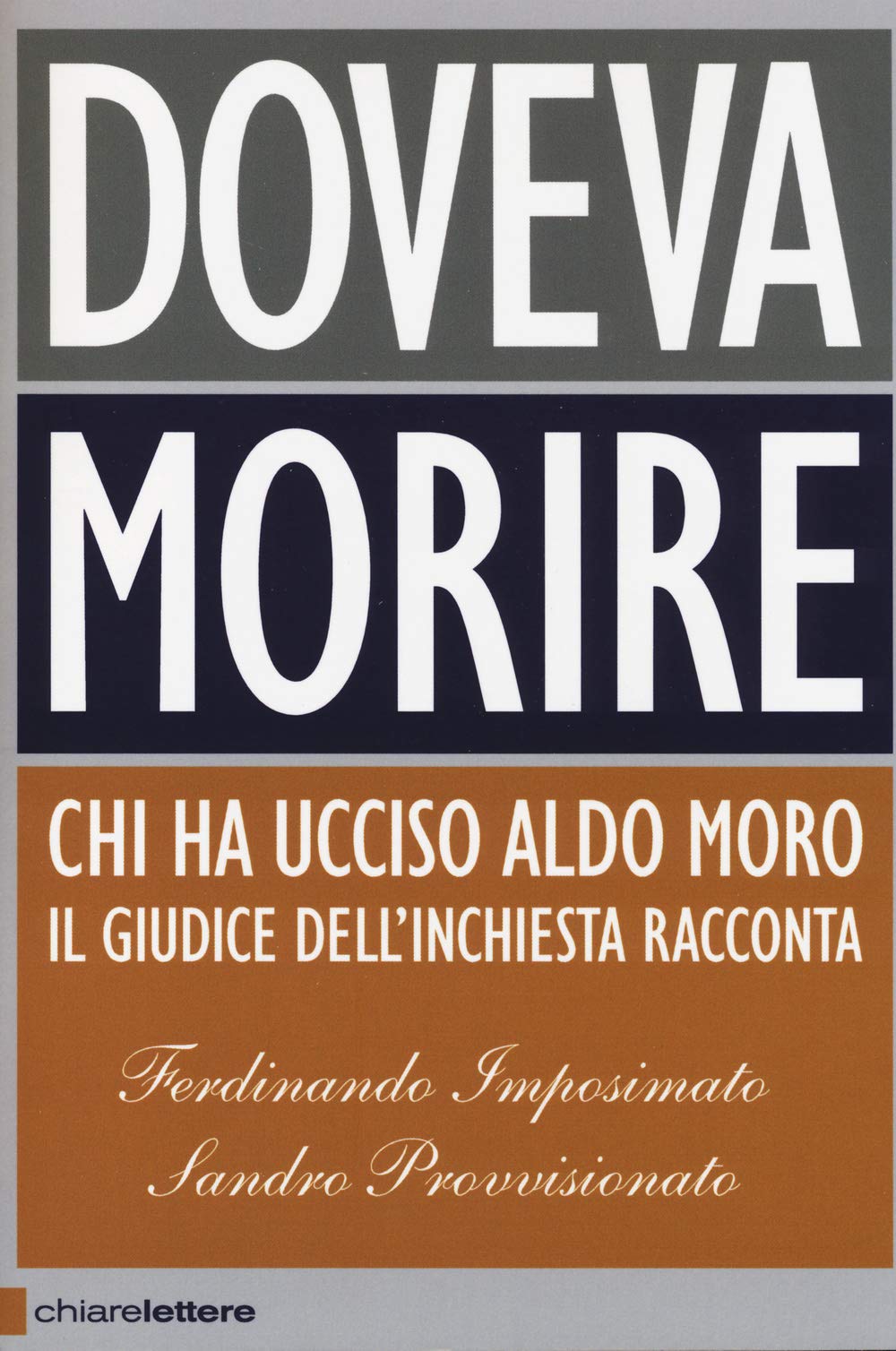 Doveva morire. Chi ha ucciso Aldo Moro. Il giudice dell'inchiesta racconta Politics & History