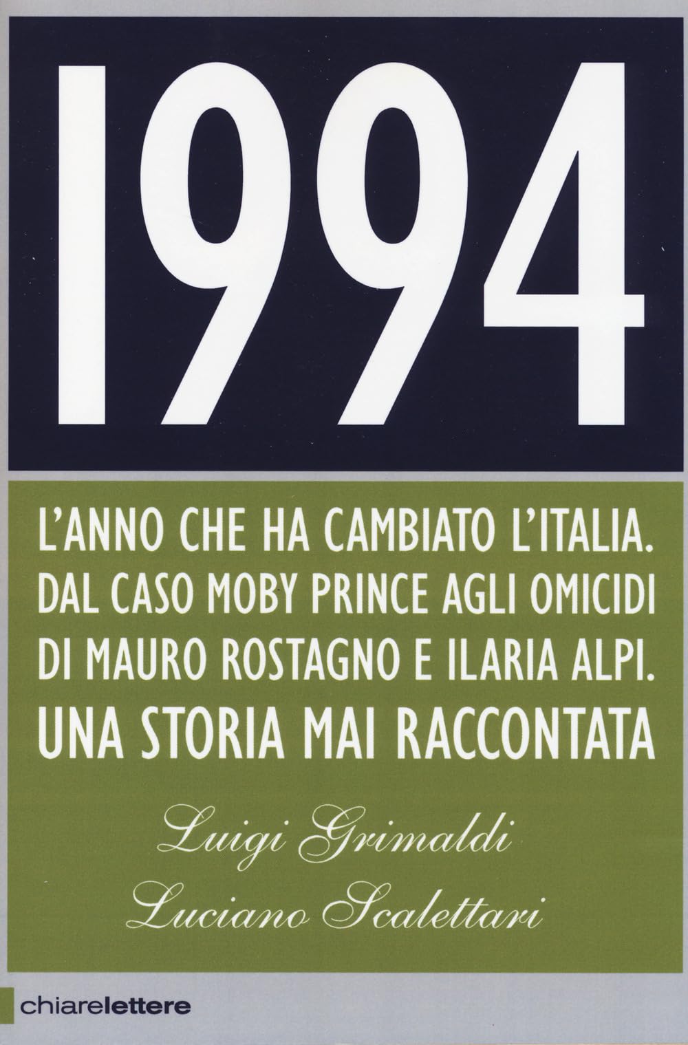 1994. L'anno che ha cambiato l'Italia. Dal caso Moby Prince agli omicidi di Mauro Rostagno e Ilaria Alpi. Una storia mai raccontata book
