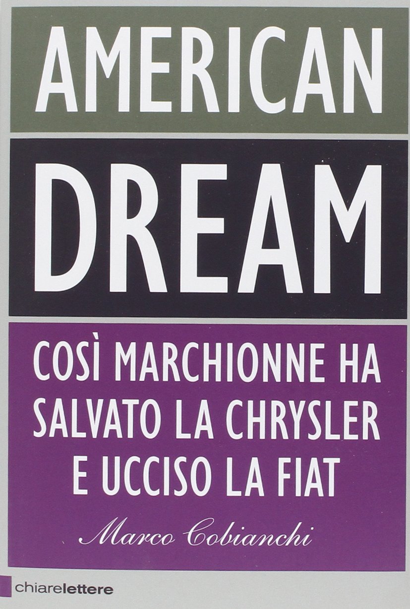 American dream. Così Marchionne ha salvato la Chrysler e ucciso la Fiat book