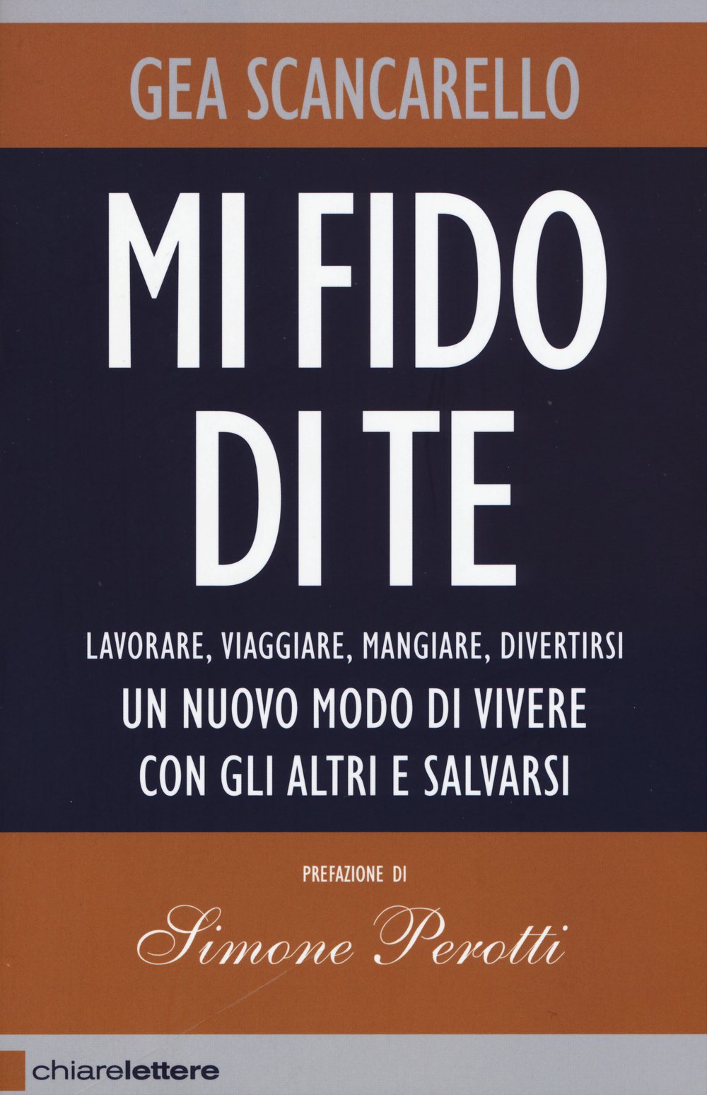 Mi fido di te. Lavorare, viaggiare, mangiare, divertirsi. Un nuovo modo di vivere con gli altri e salvarsi Non-fiction books