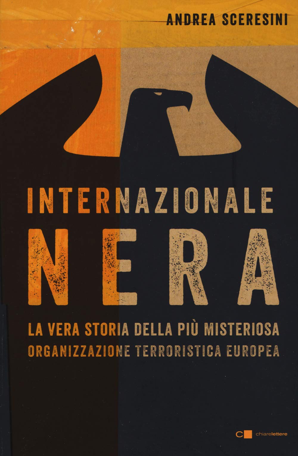 Internazionale nera. La vera storia della più misteriosa organizzazione terroristica europea Politics & History