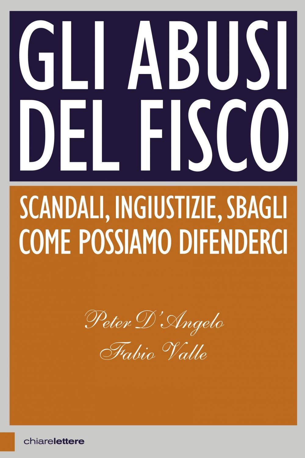 Gli abusi del fisco. Scandali, ingiustizie, sbagli. Come possiamo difenderci book