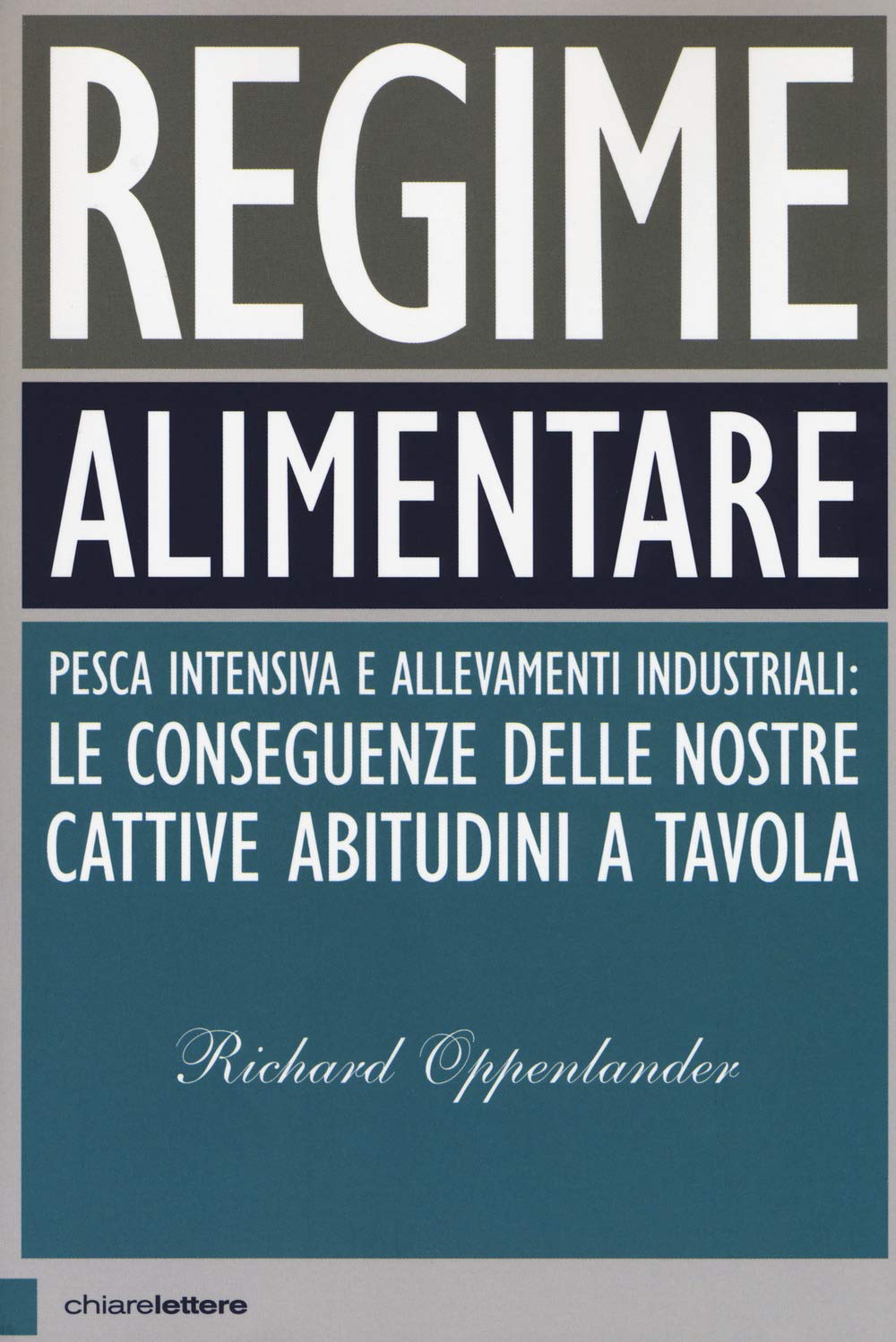 Regime alimentare. Pesca intensiva e allevamenti industriali: le conseguenze delle nostre cattive abitudini a tavola book