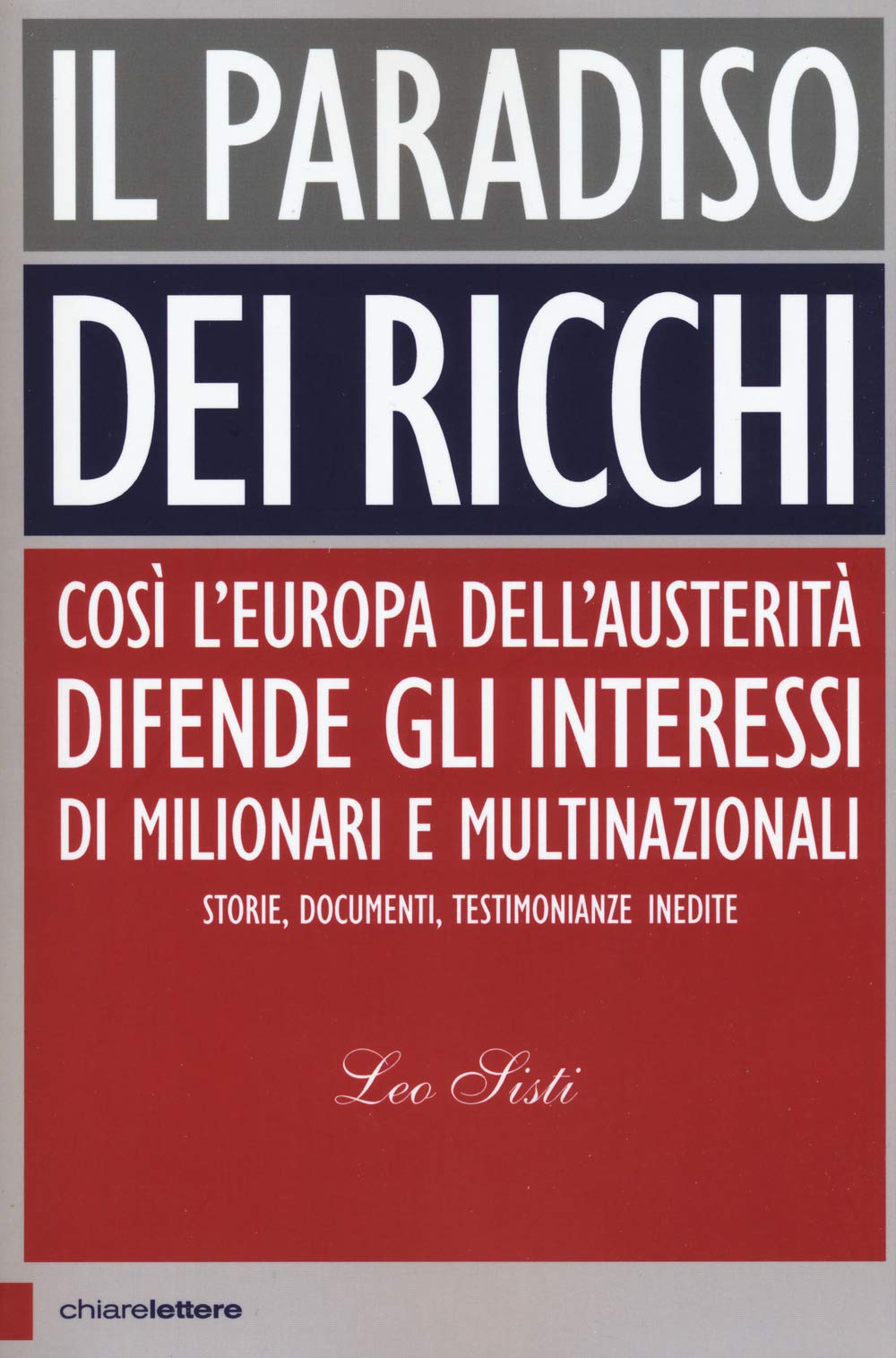 Il paradiso dei ricchi. Così l’Europa dell’austerità difende gli interessi di milionari e multinazionali. Storie, documenti, testimonianze inedite book