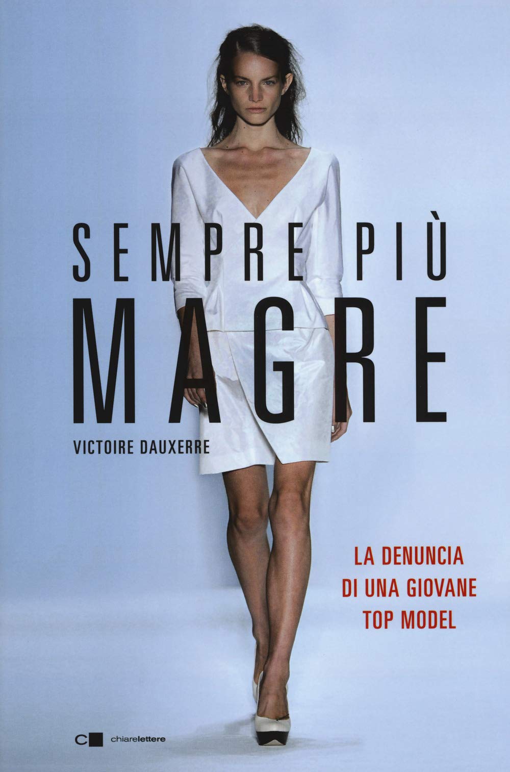 Sempre più magre. La denuncia di una giovane top model (Reverse) Books