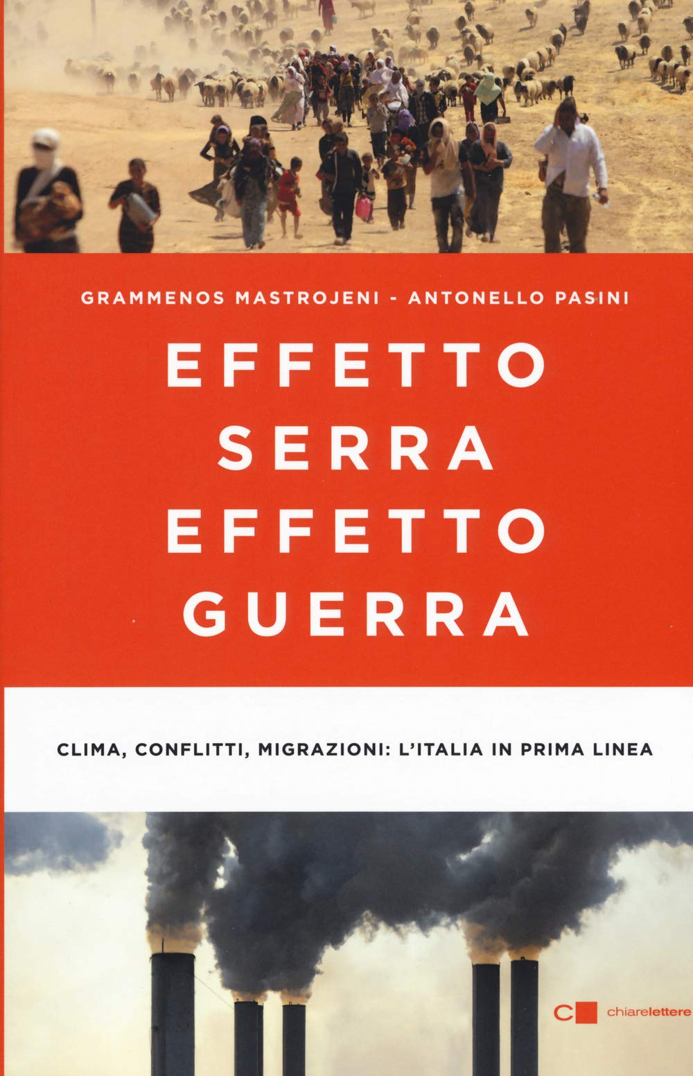 Effetto serra effetto guerra. Clima, conflitti, migrazioni: l'Italia in prima linea (Reverse) Books