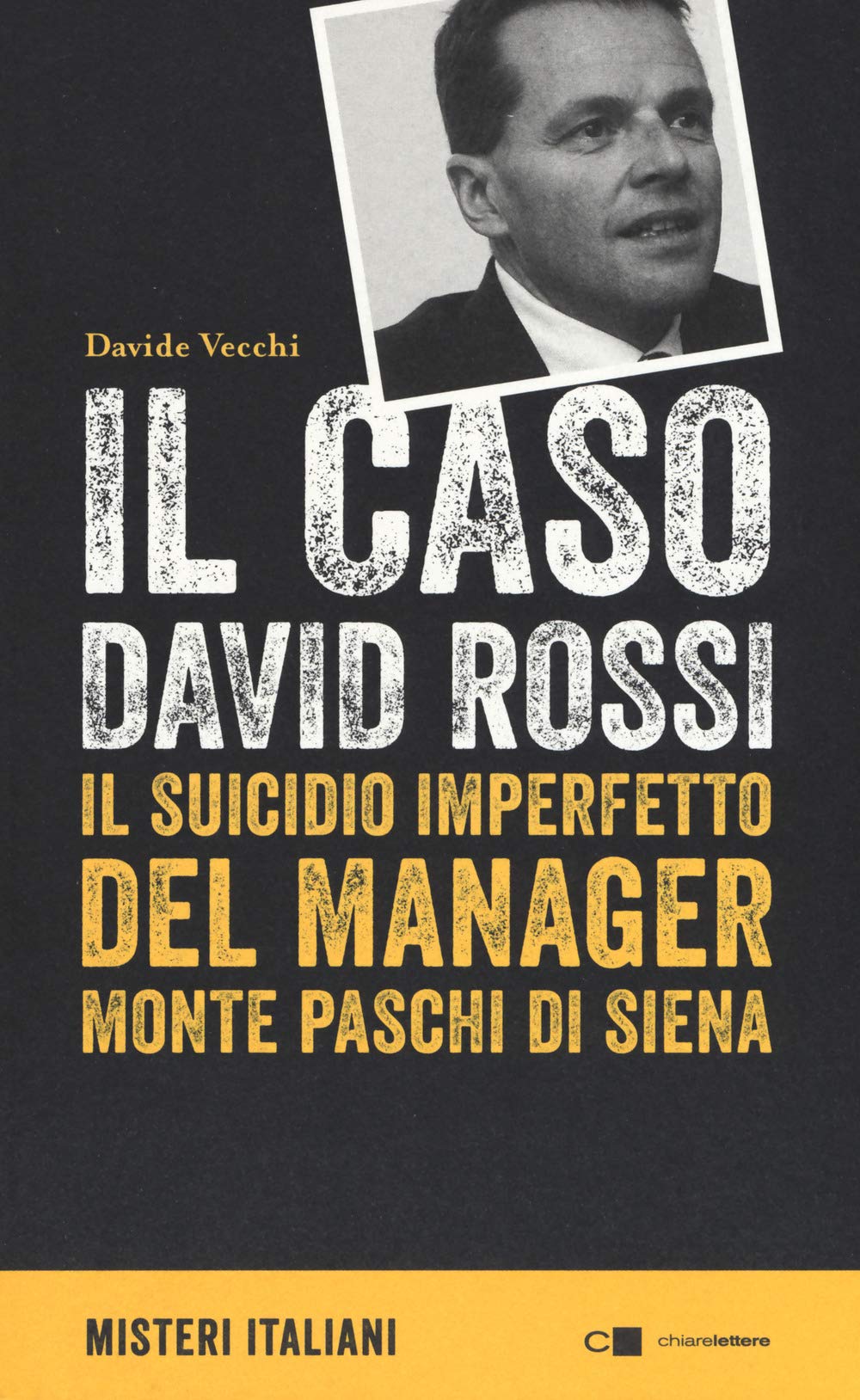 Il caso David Rossi. Il suicidio imperfetto del manager Monte dei Paschi di Siena book