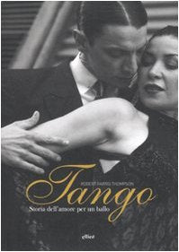 Tango. Storia dell'amore per un ballo. Ediz. illustrata book