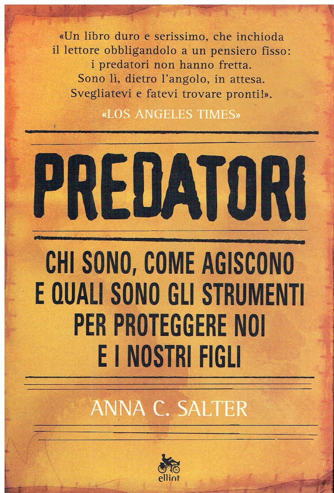 Predatori. Chi sono, come agiscono e quali sono gli strumenti per proteggere noi e i nostri figli book