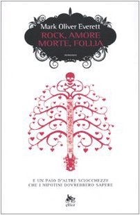 Rock, amore, morte, follia e un paio d'altre sciocchezze che i nipotini dovrebbero sapere (Scatti) Contemporary literature