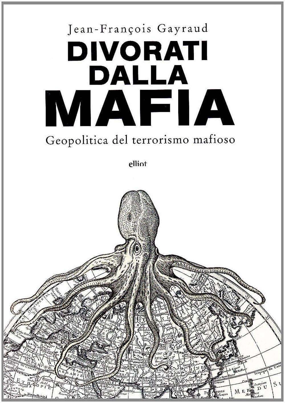 Divorati dalla mafia. Geopolitica del terrorismo mafioso (Antidoti) Social Sciences