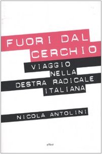 Fuori dal cerchio. Viaggio nella destra radicale italiana book