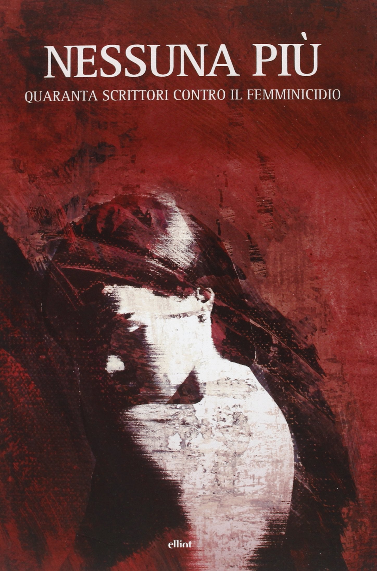 Nessuna più. Quaranta scrittori contro il femminicidio International