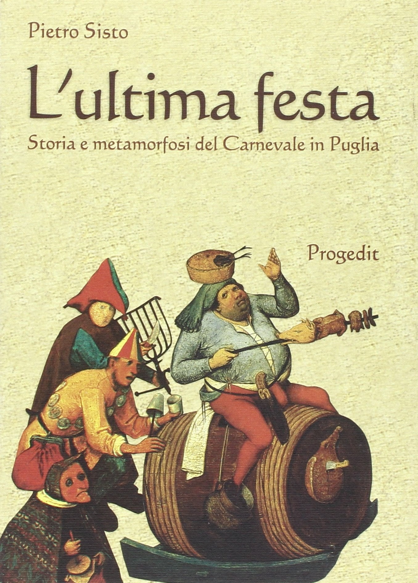 L'ultima festa. Storia e metamorfosi del carnevale in Puglia book