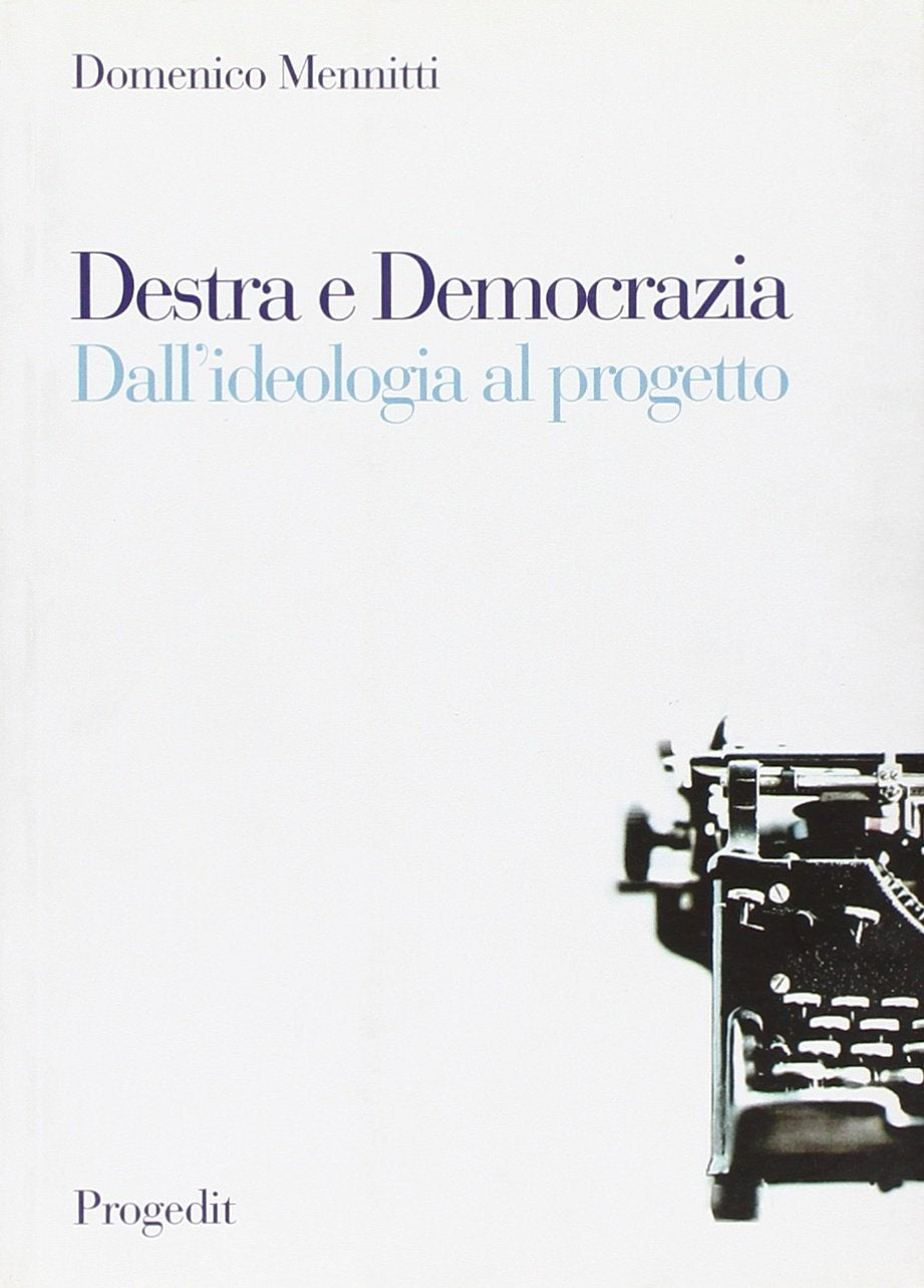 Destra e democrazia. Dall'ideologia al progetto book
