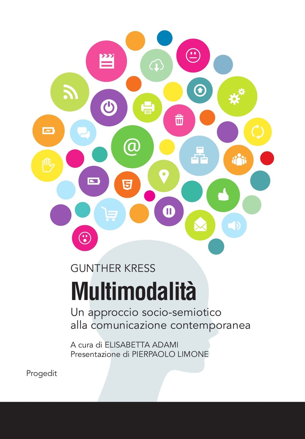 Multimodalità. Un approccio socio-semiotico alla comunicazione contemporanea (Studi e ricerche sull'educare mediale) Media & Communication