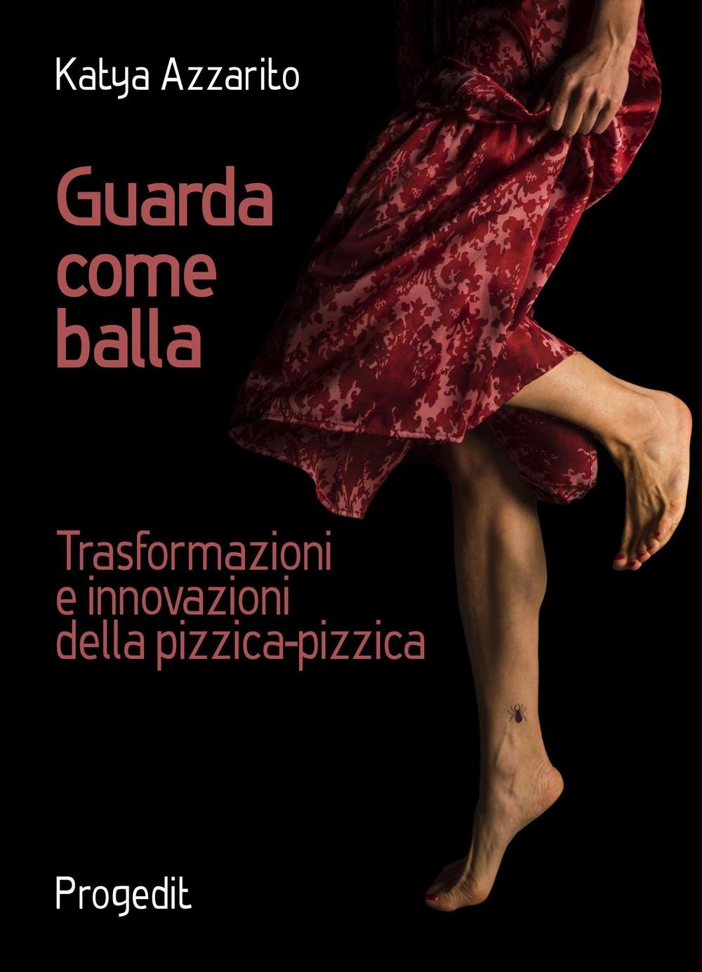 Guarda come balla. Trasformazioni e innovazioni della pizzica-pizzica book