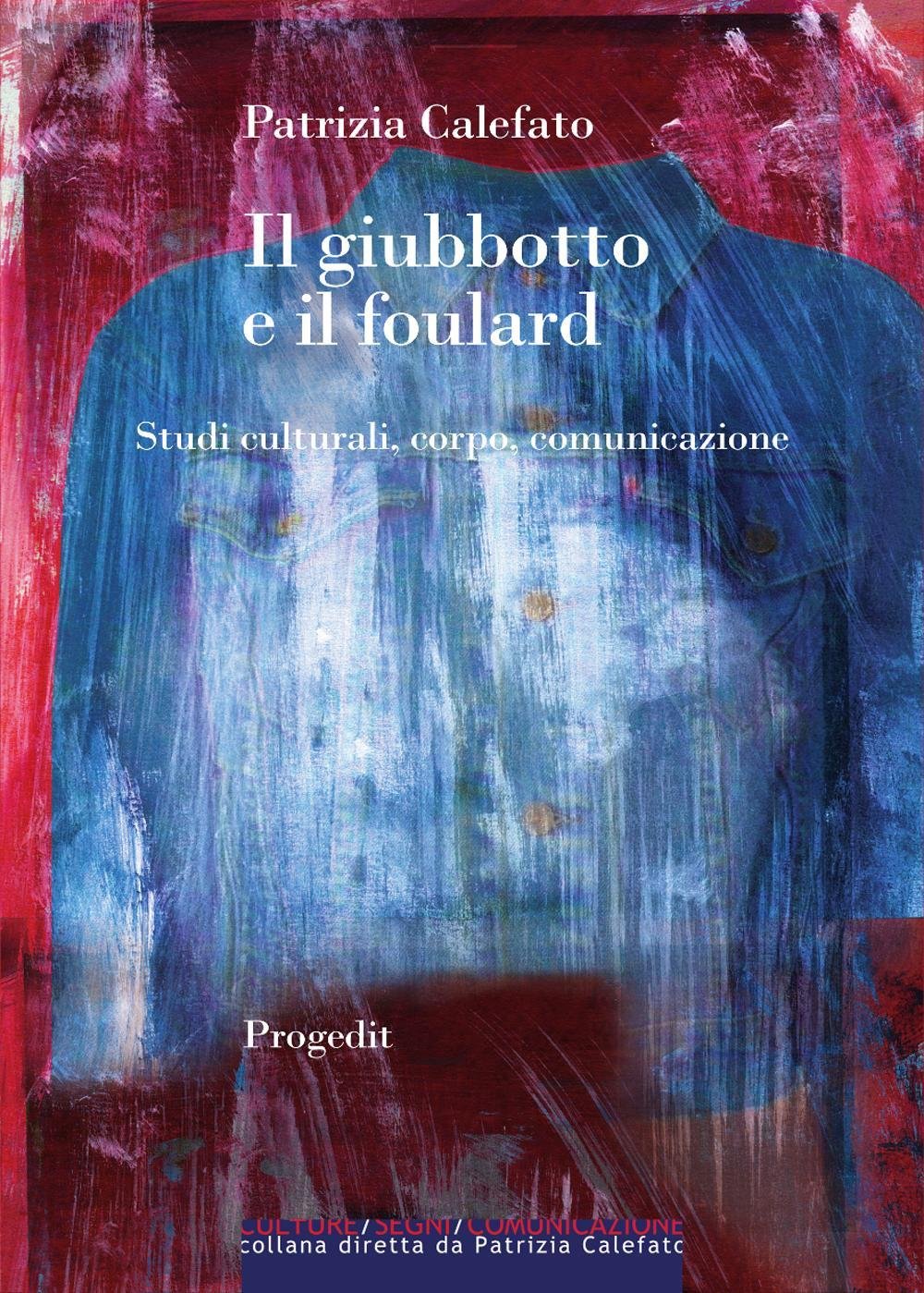 Il giubbotto e il foulard. Studi culturali, corpo, comunicazione book