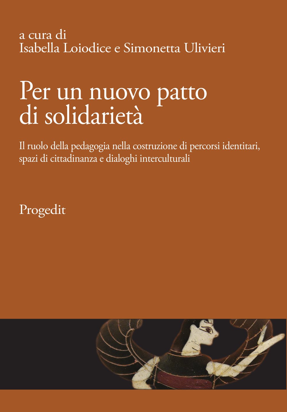 Per un nuovo patto di solidarietà. Il ruolo della pedagogia nella costruzione di percorsi identitari, spazi di cittadinanza e dialoghi interculturali book