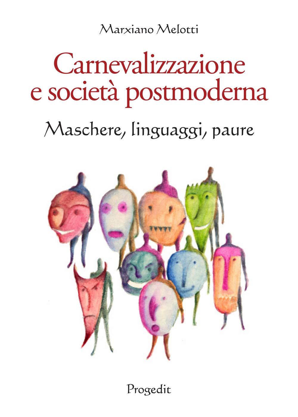 Carnevalizzazione e società postmoderna. Maschere, linguaggi, paure book