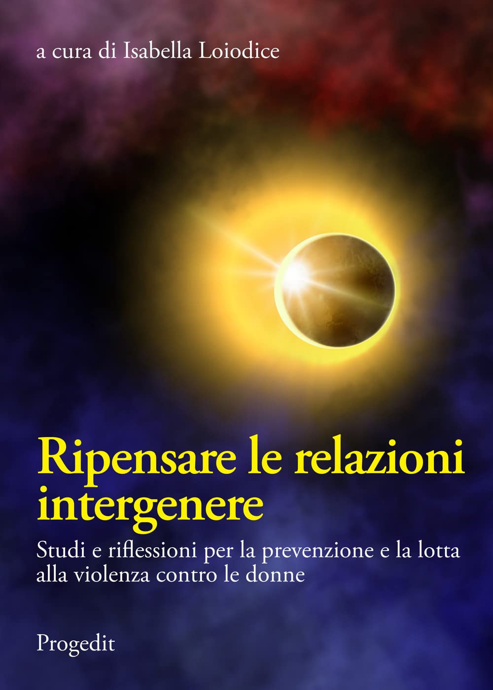 Ripensare le relazioni intergenere. Studi e riflessioni per la prevenzione e la lotta alla violenza contro le donne Psychology