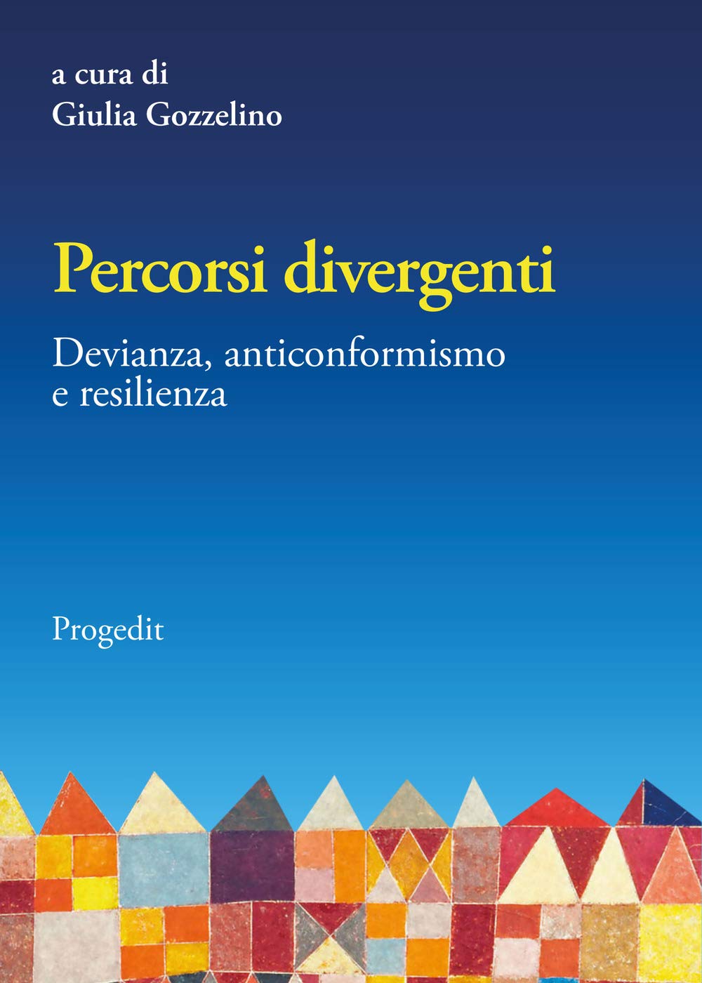 Percorsi divergenti. Devianza, anticonformismo e resilienza book