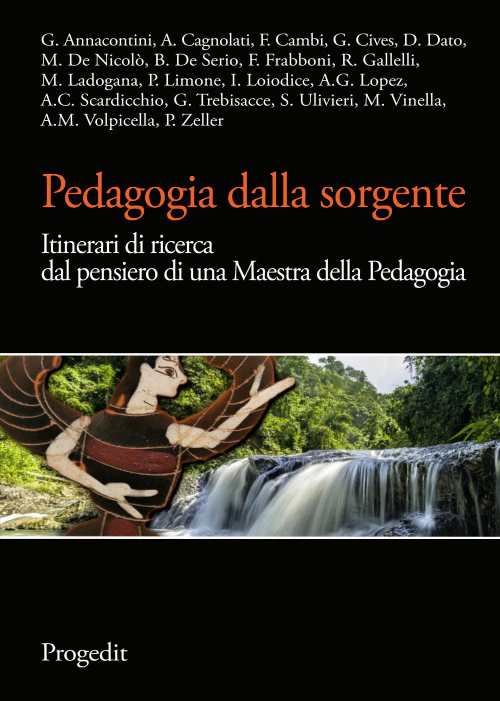 Pedagogia dalla sorgente. Itinerari di ricerca dal pensiero di una maestra della pedagogia Politics & History