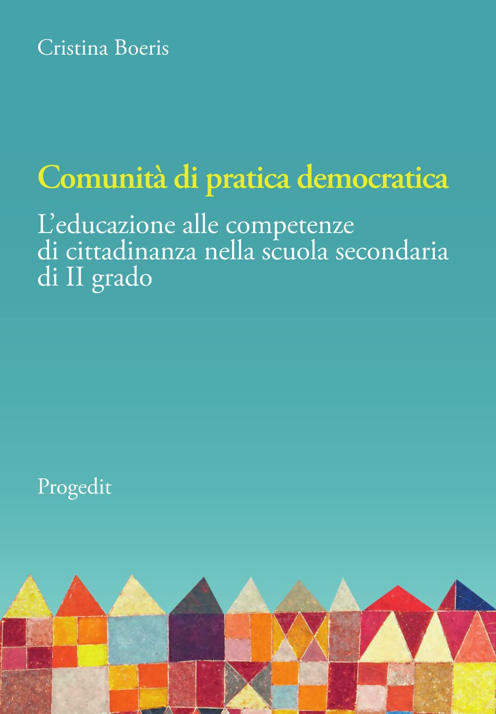 Comunità di pratica democratica. L’educazione alle competenze di cittadinanza nella scuola secondaria di II grado book