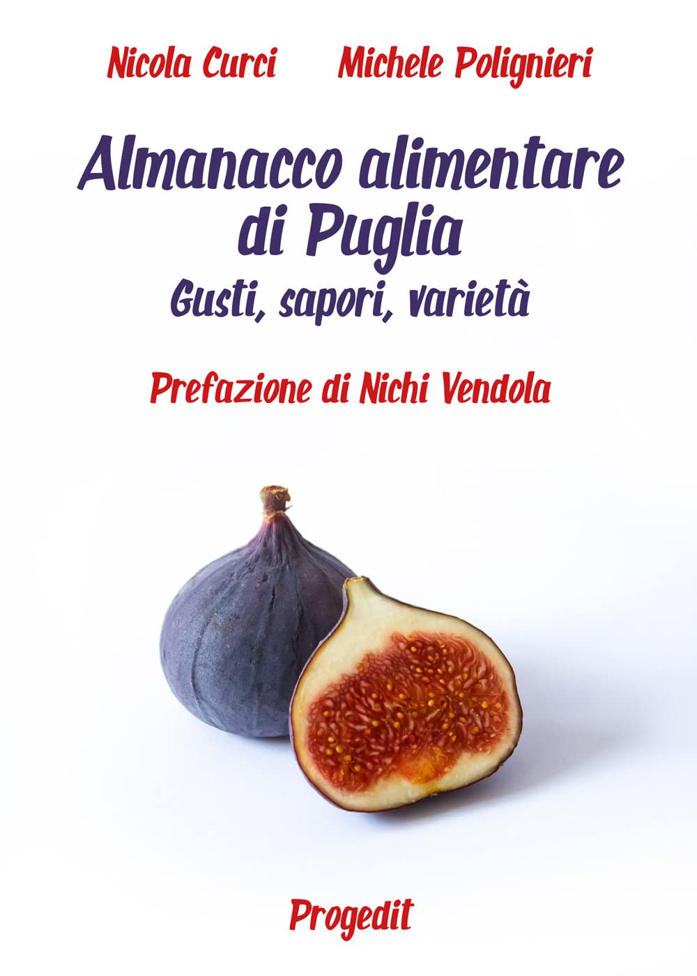 Almanacco alimentare di Puglia. Gusti, sapori, varietà book