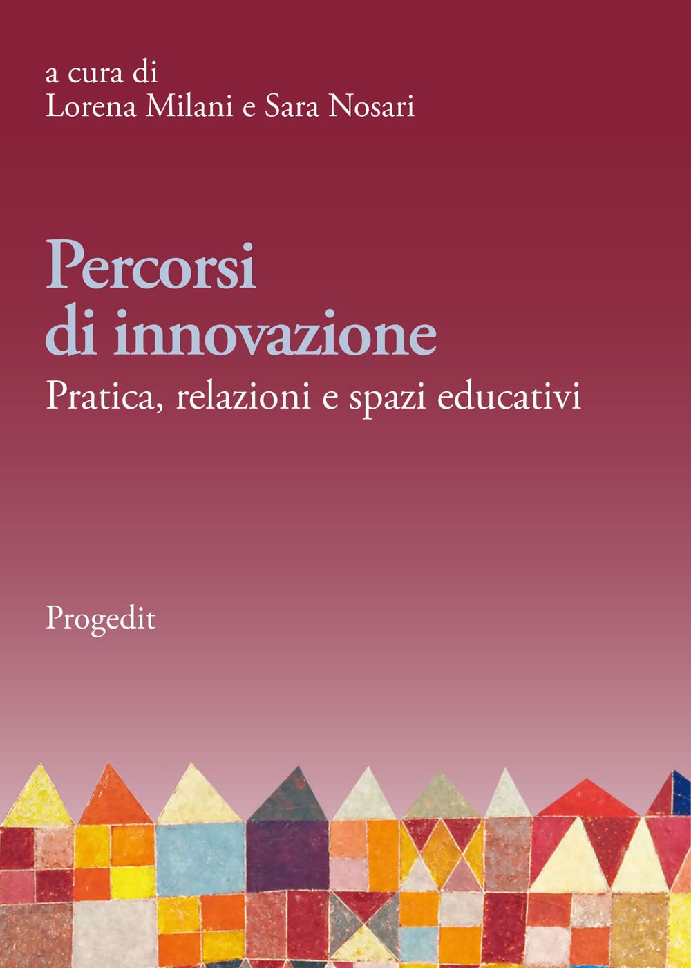 Percorsi di innovazione. Pratica, relazioni e spazi educativi book