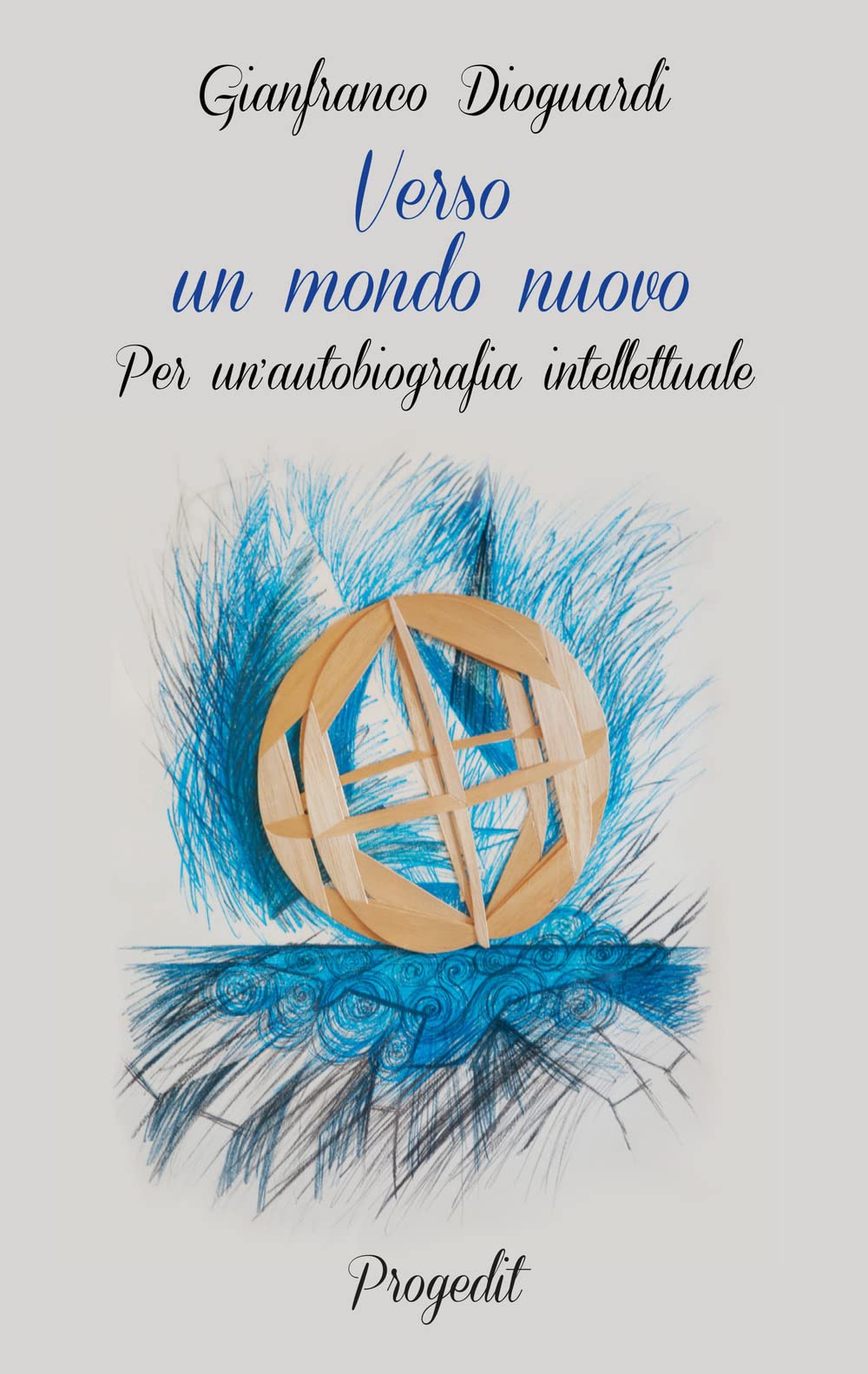 Verso un mondo nuovo. Per un'autobiografia intellettuale Philosophy