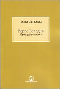 Beppe Fenoglio. Il progetto cinema (Attraverso) Poetry