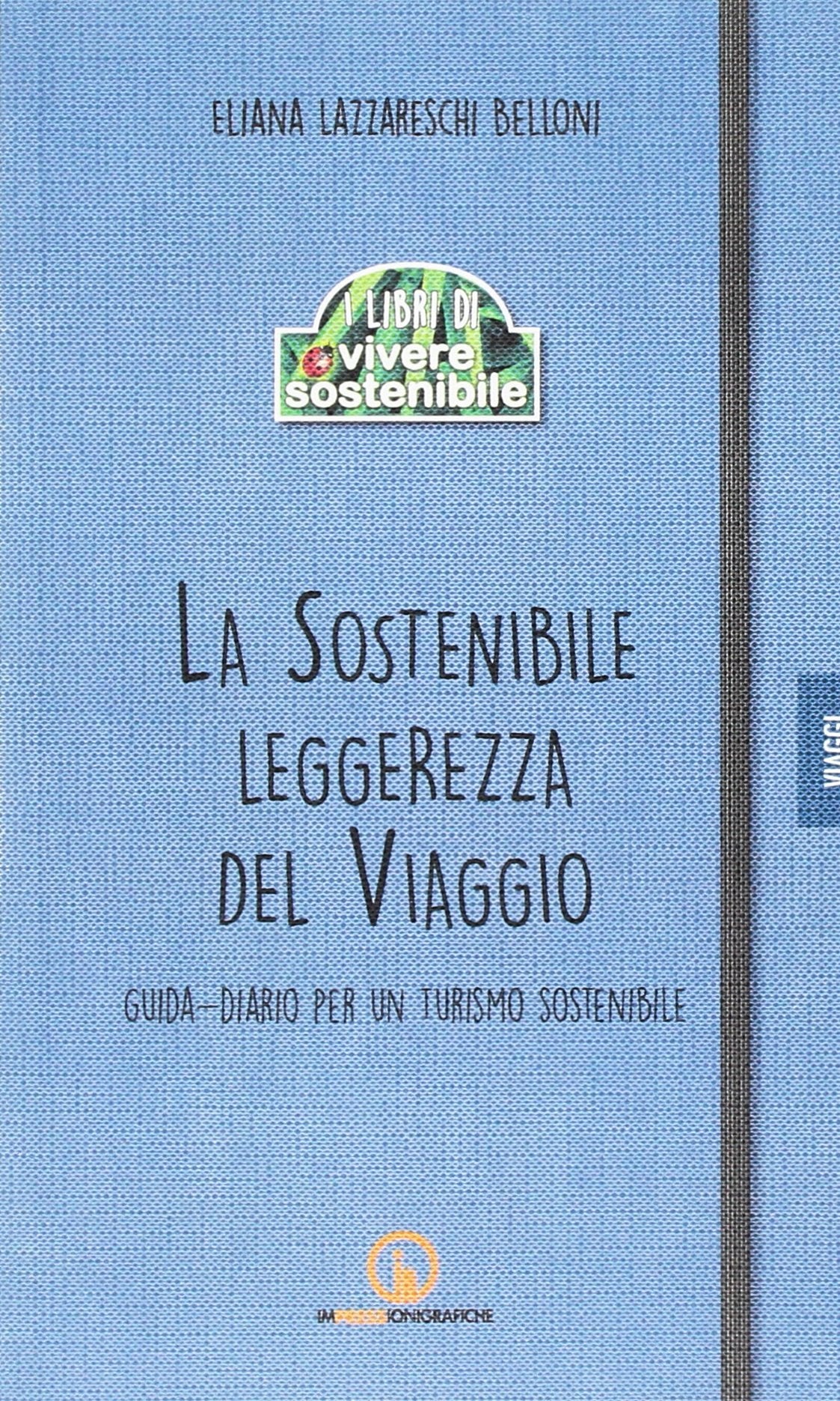 La sostenibile leggerezza del viaggio. Guida-diario per un turismo sostenibile book